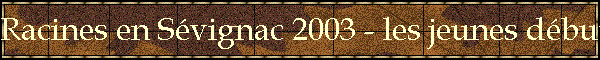 Racines en Svignac 2003 - les jeunes dbutent