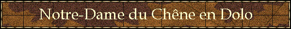 Notre-Dame du Chne en Dolo