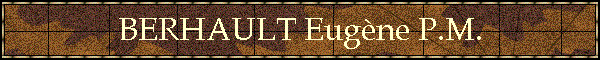 BERHAULT Eugne P.M.