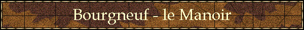 Bourgneuf - le Manoir