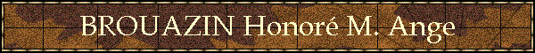 BROUAZIN Honor M. Ange