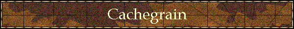Cachegrain