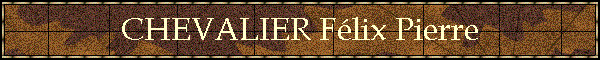 CHEVALIER Flix Pierre