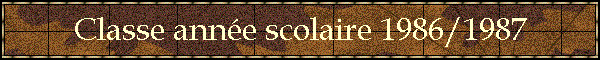 Classe anne scolaire 1986/1987