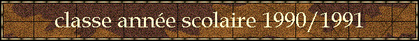 classe anne scolaire 1990/1991