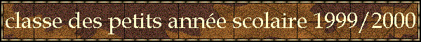 classe des petits anne scolaire 1999/2000