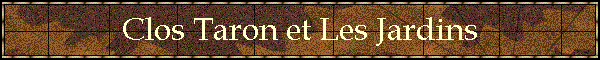Clos Taron et Les Jardins