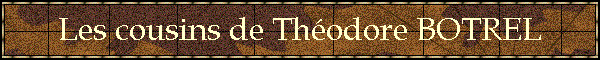 Les cousins de Thodore BOTREL