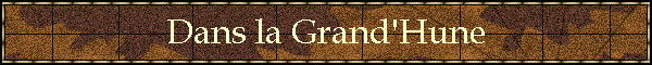 Dans la Grand'Hune