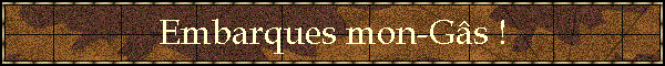 Embarques mon-Gs !