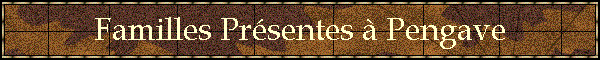 Familles Prsentes  Pengave