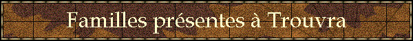 Familles prsentes  Trouvra