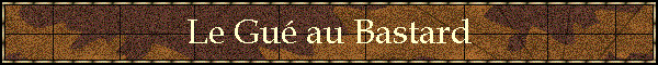 Le Gu au Bastard