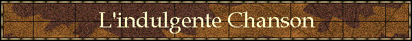 L'indulgente Chanson