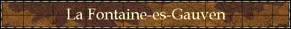 La Fontaine-es-Gauven