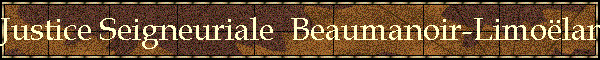 Justice Seigneuriale  Beaumanoir-Limolan