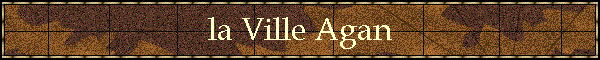la Ville Agan