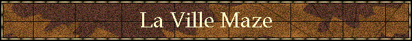 La Ville Maze