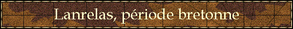 Lanrelas, priode bretonne