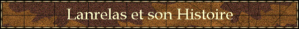 Lanrelas et son Histoire
