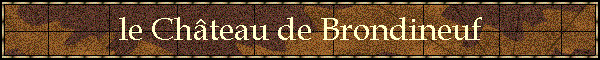le Chteau de Brondineuf