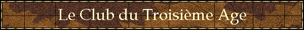 Le Club du Troisime Age