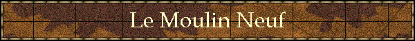 Le Moulin Neuf