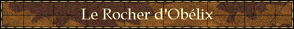Le Rocher d'Oblix