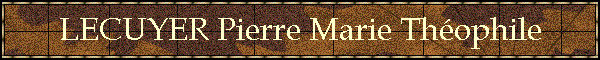 LECUYER Pierre Marie Thophile