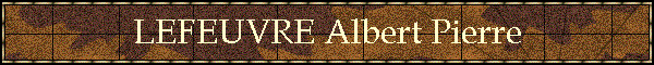 LEFEUVRE Albert Pierre