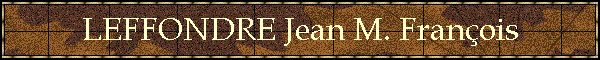 LEFFONDRE Jean M. Franois
