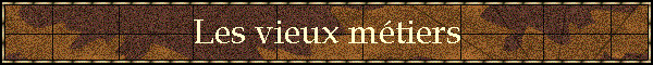 Les vieux mtiers