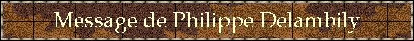 Message de Philippe Delambily