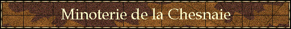Minoterie de la Chesnaie