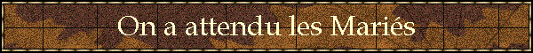 On a attendu les Maris