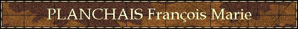 PLANCHAIS Franois Marie