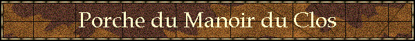 Porche du Manoir du Clos