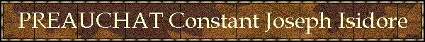 PREAUCHAT Constant Joseph Isidore