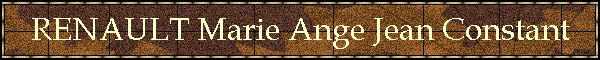 RENAULT Marie Ange Jean Constant