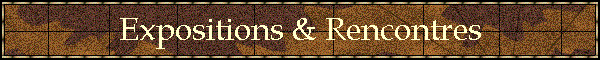 Expositions & Rencontres