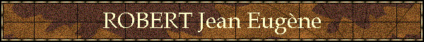 ROBERT Jean Eugne