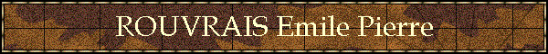 ROUVRAIS Emile Pierre