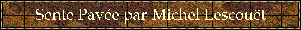 Sente Pave par Michel Lescout
