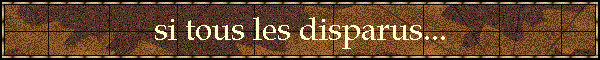 si tous les disparus...