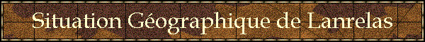 Situation Gographique de Lanrelas