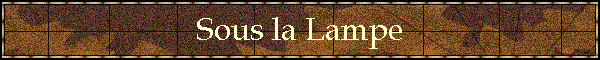 Sous la Lampe