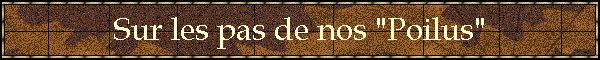 Sur les pas de nos "Poilus"
