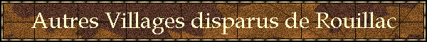 Autres Villages disparus de Rouillac